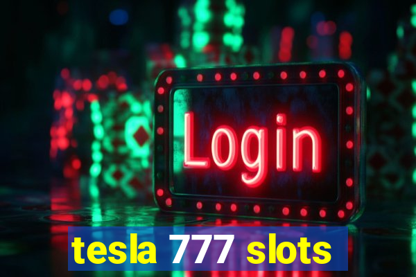 tesla 777 slots